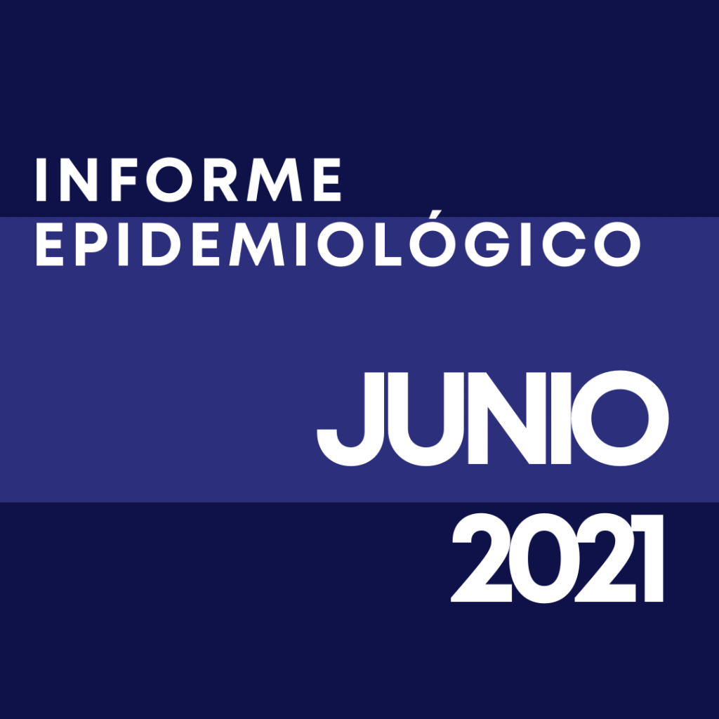 Informe epidemiológico junio 2021