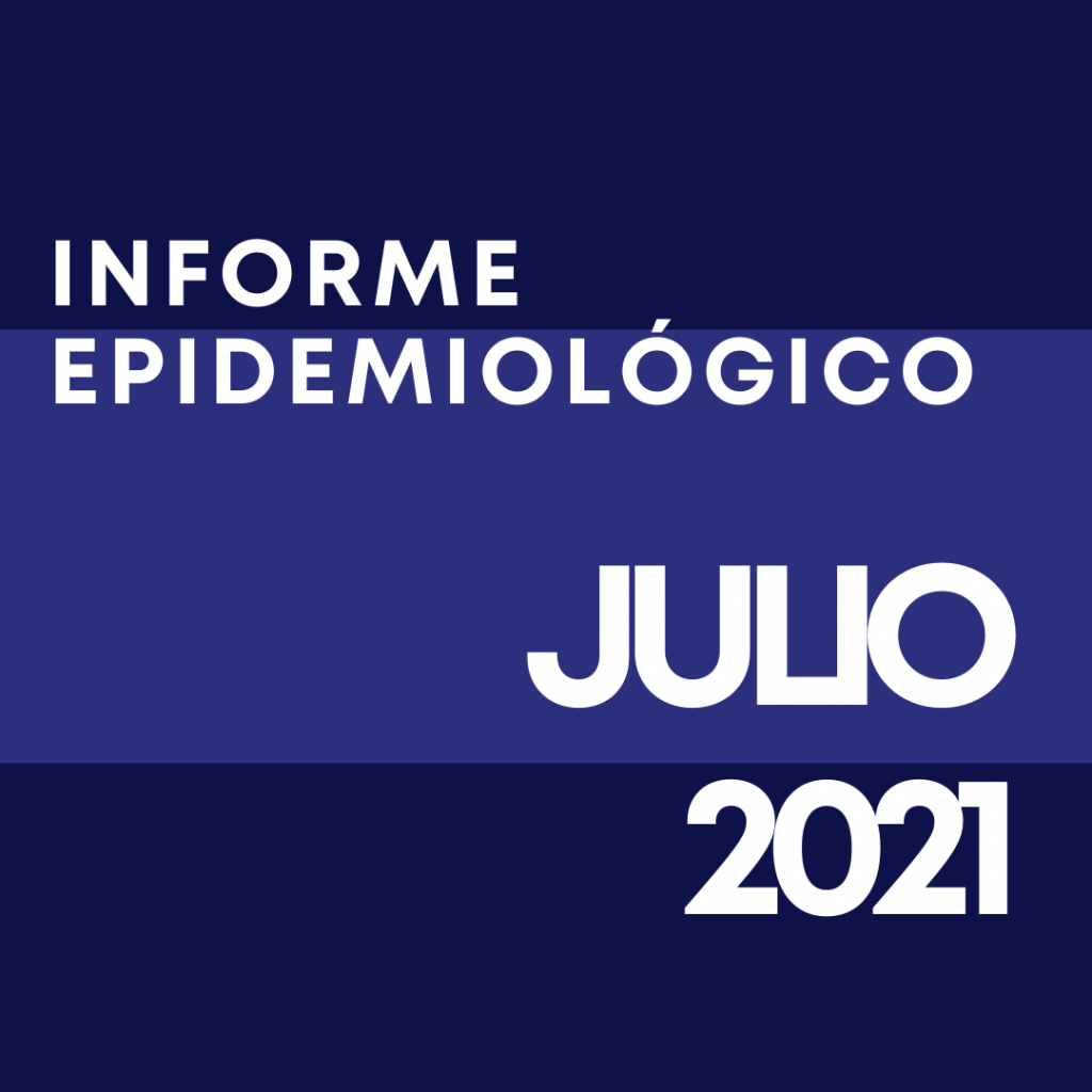 Informe epidemiológico julio 2021
